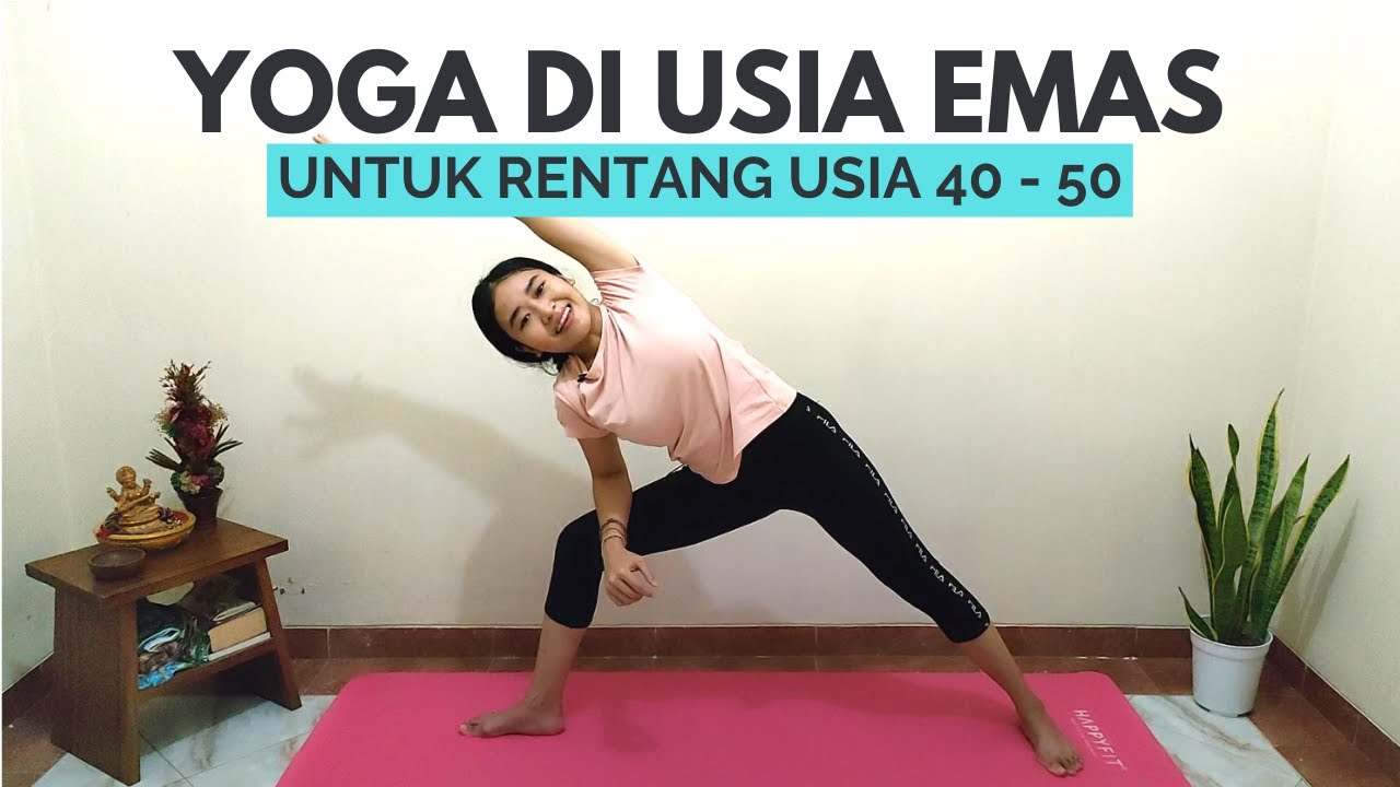 YOGA DI USIA EMAS | Yoga untuk Rentang Usia 40 sampai 50-an | with Noise Peace