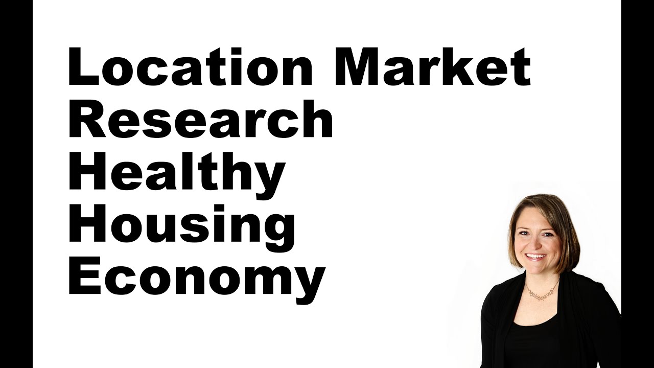 Location Market Research Healthy Housing Economy
