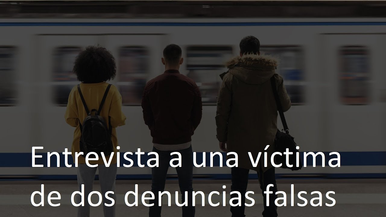 ENTREVISTA A UNA VÍCTIMA DE DOS DENUNCIAS FALSAS #DENUNCIASFALSAS