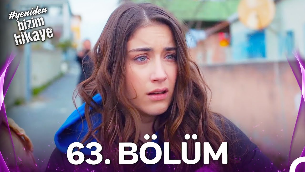 #YENİDEN Bizim Hikaye 63. Bölüm