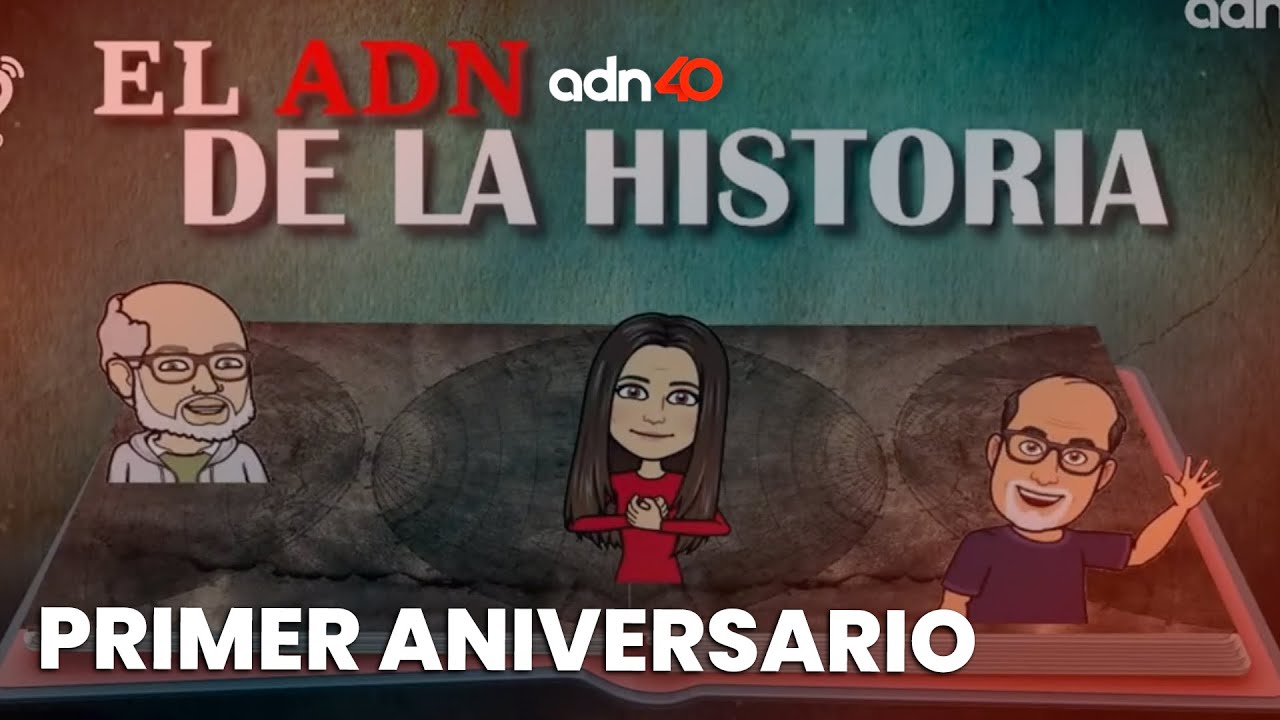 1° Aniversario, lo mejor del adn de la historia | El adn de la historia