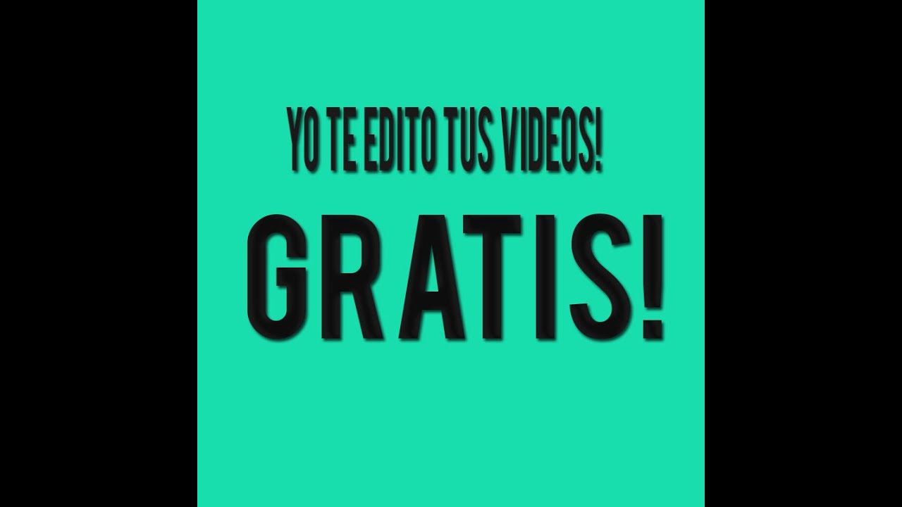 Yo edito tus v&iacute;deos totalmente gratis!!