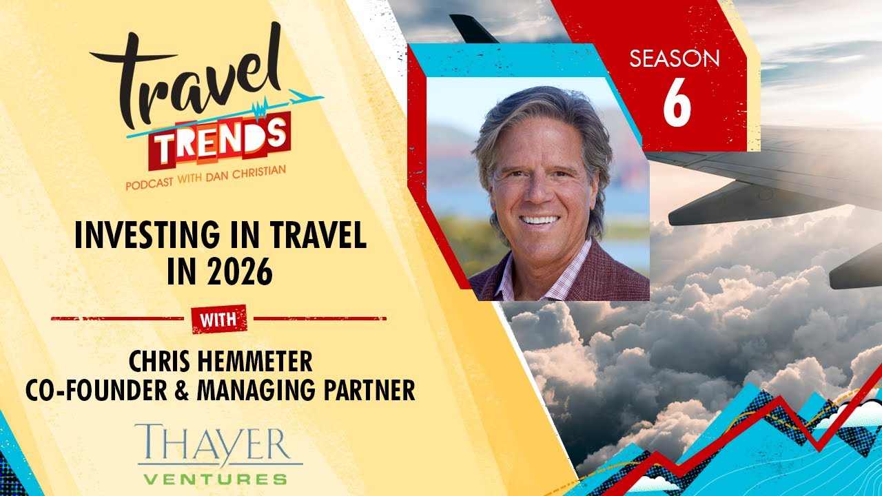 S6/E1 Investing in Travel in 2026 with Chris Hemmeter, Thayer Ventures