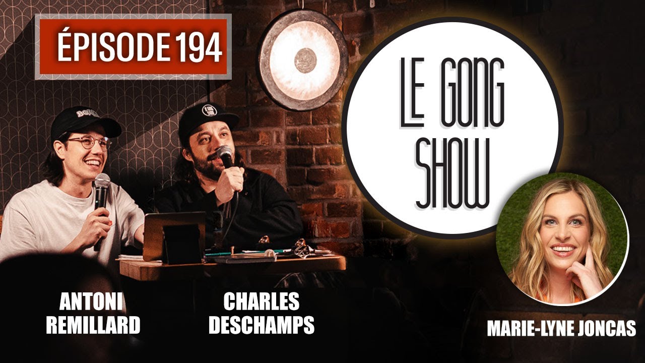 Le Gong Show - Ep.194 Marie-Lyne Joncas