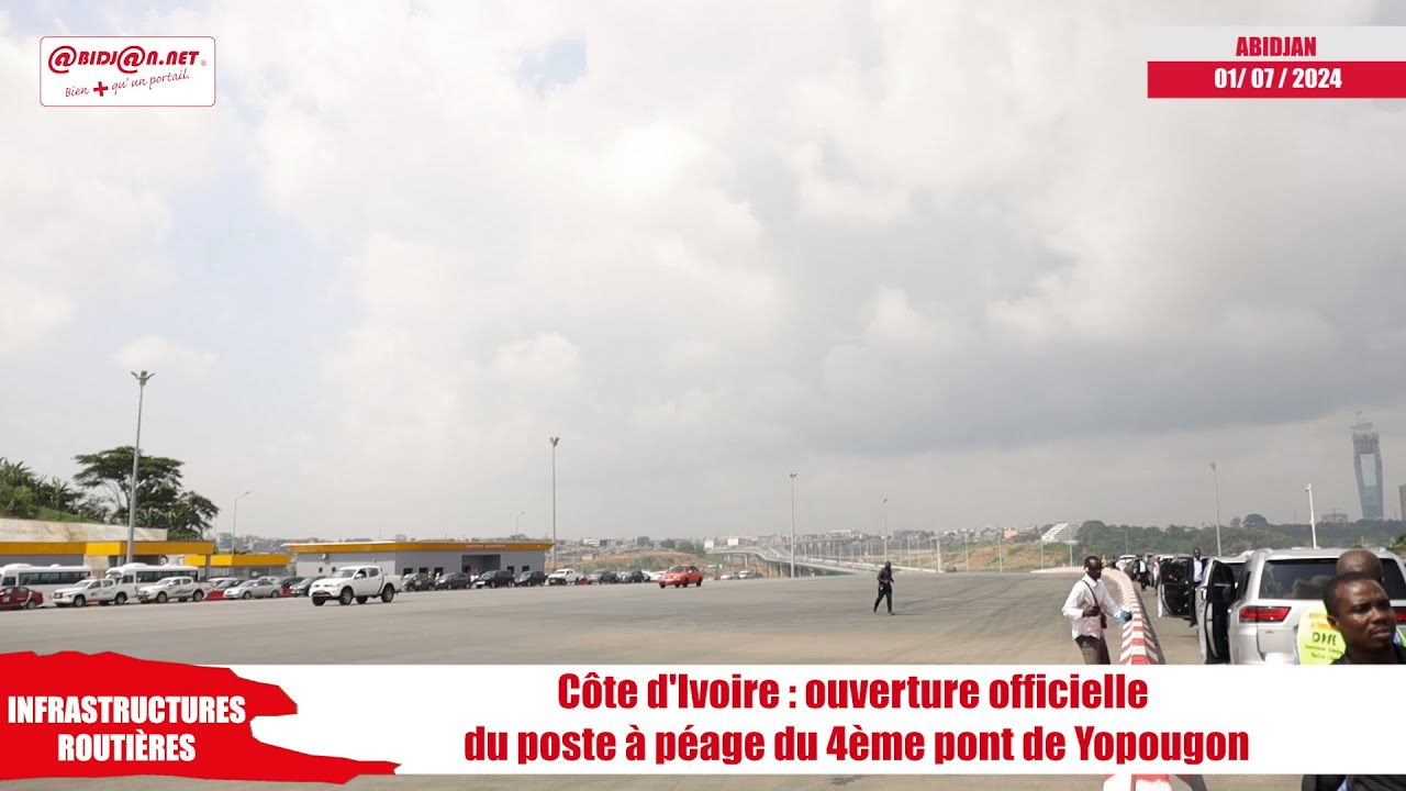 Côte d'Ivoire/ Ouverture officielle  du poste à péage du 4ème pont de Yopougon