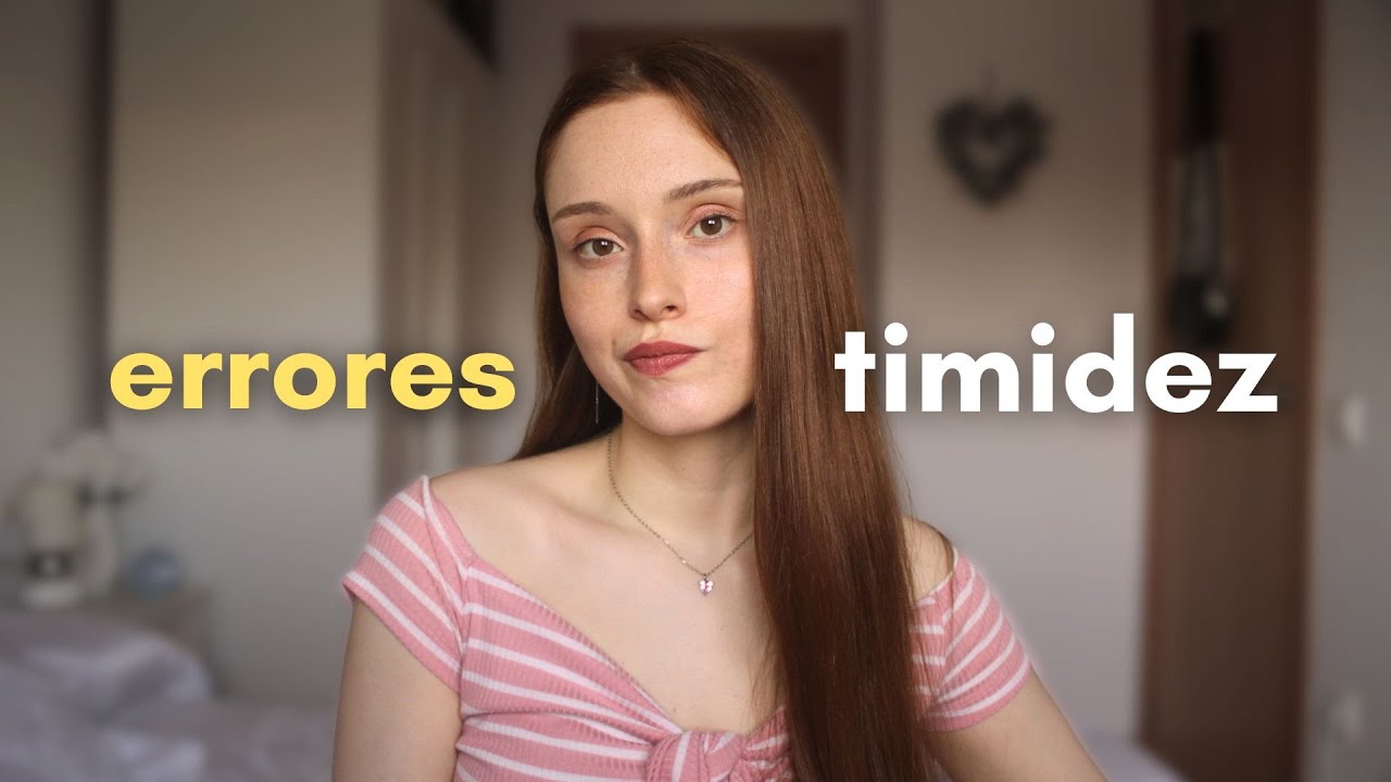5 errores que cometí cuando era tímida (evítalos)