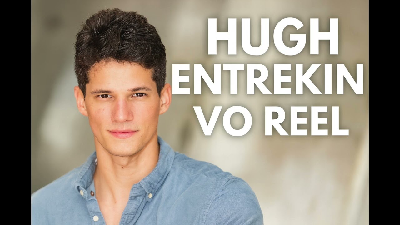 Hugh Entrekin VO Reel