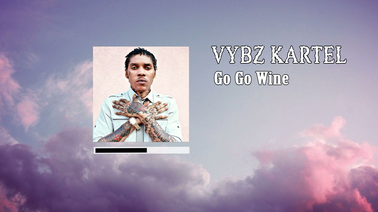Vybz Kartel - Go Go Wine (Official Audio)