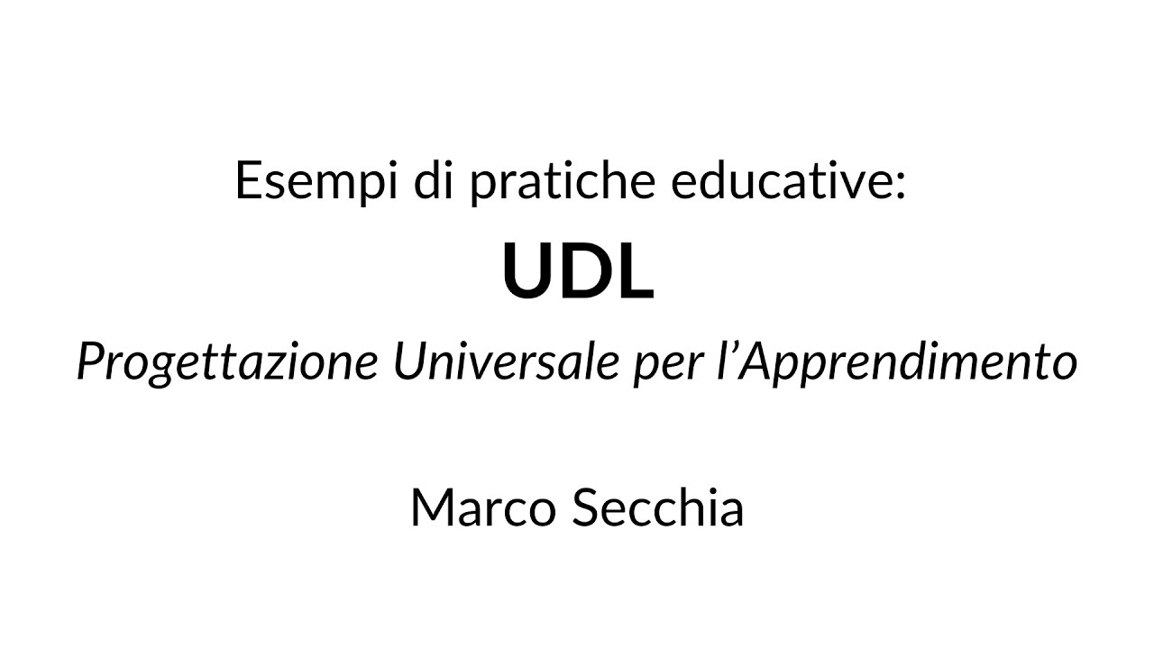 Esempi di pratiche educative: UDL - Progettazione Universale per l’Apprendimento