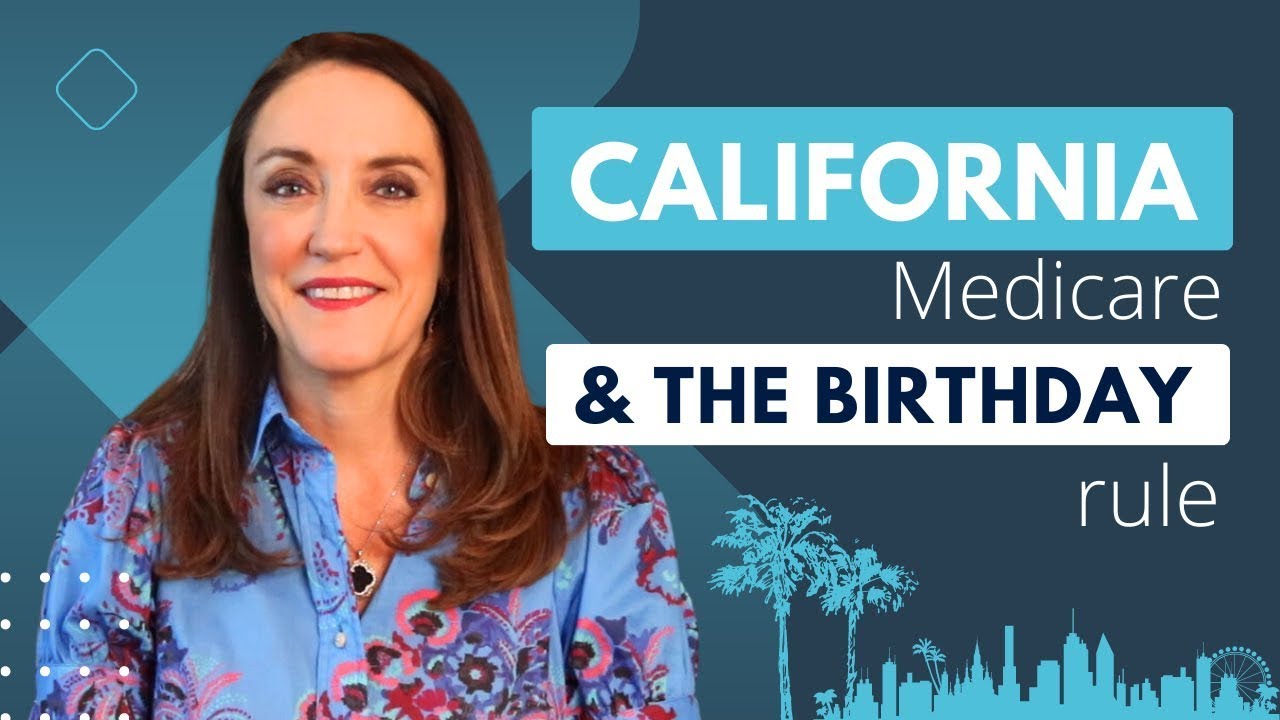 California Medigap Birthday Rule Explained
