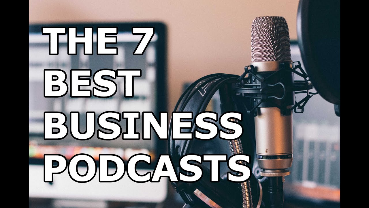 The 7 Best Business Podcasts To Listen To