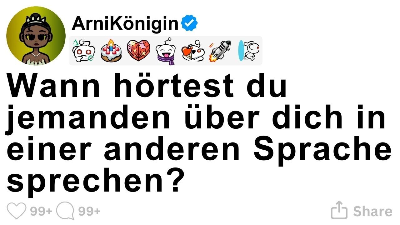 [GANZE STORY] Wann hörtest du jemanden über dich in einer anderen Sprache sprechen?