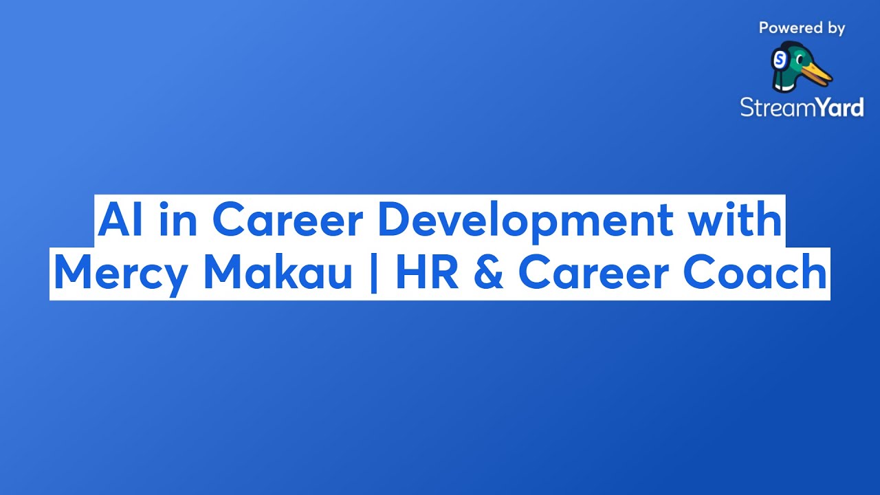 AI in Career Development with Mercy Makau | HR & Career Coach