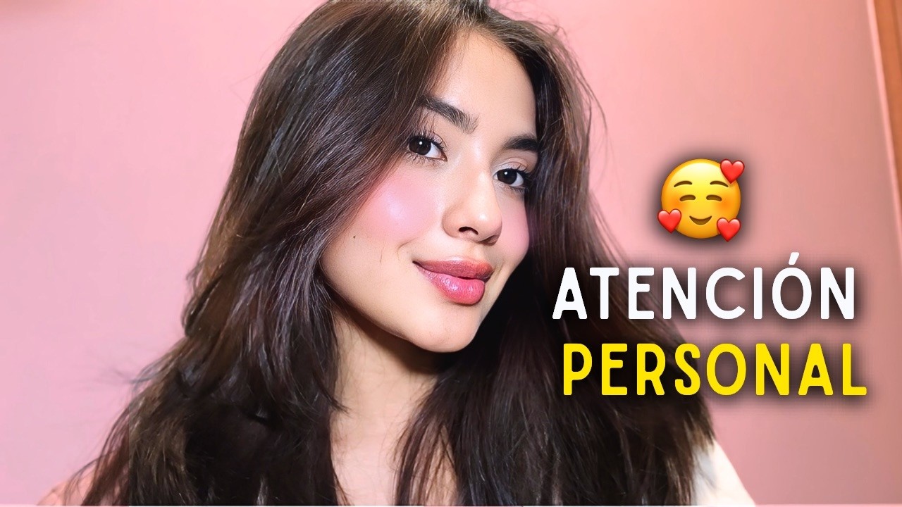ASMR | Atenci&oacute;n Personal 🥰 Te Consiento Como Un Beb&eacute; 💋 (roleplay en espa&ntilde;ol) 💕  B3SIT0S