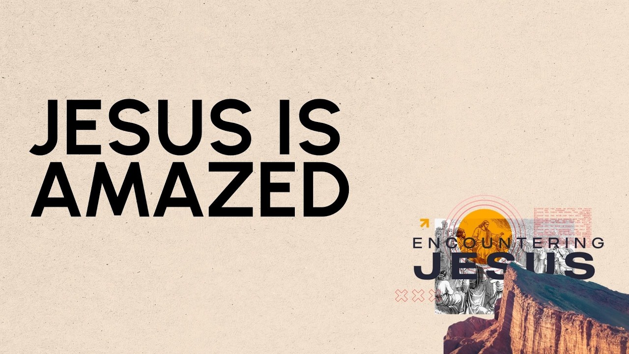 Jesus is Amazed