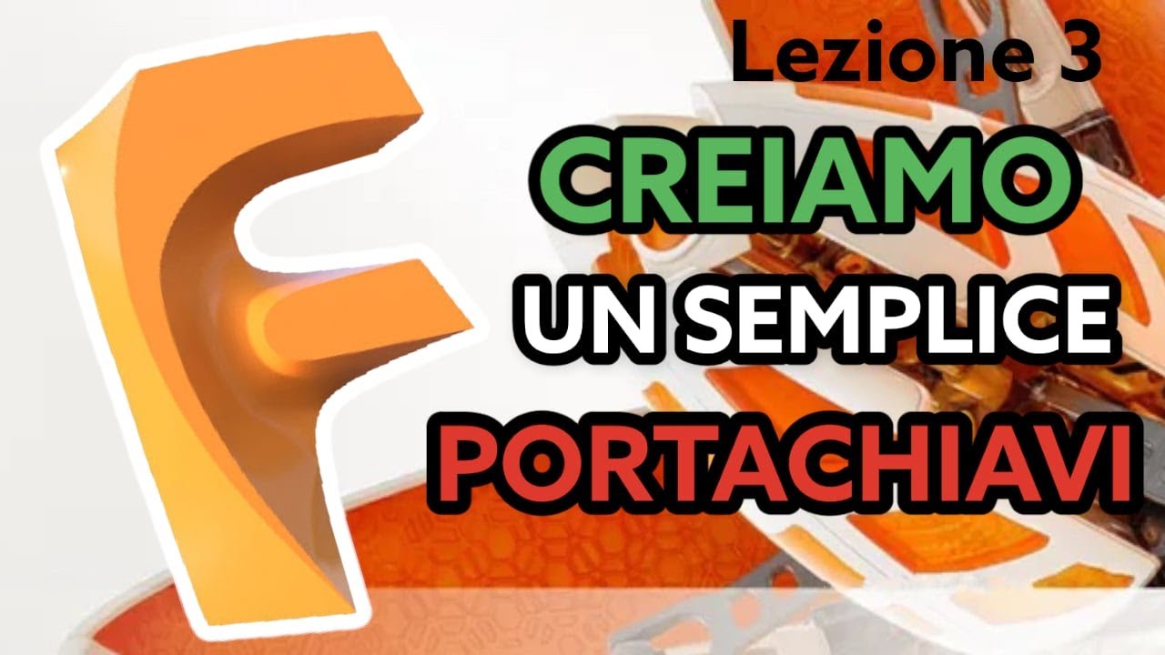Fusion360 Lezione 3: Creiamo un semplice portachiavi