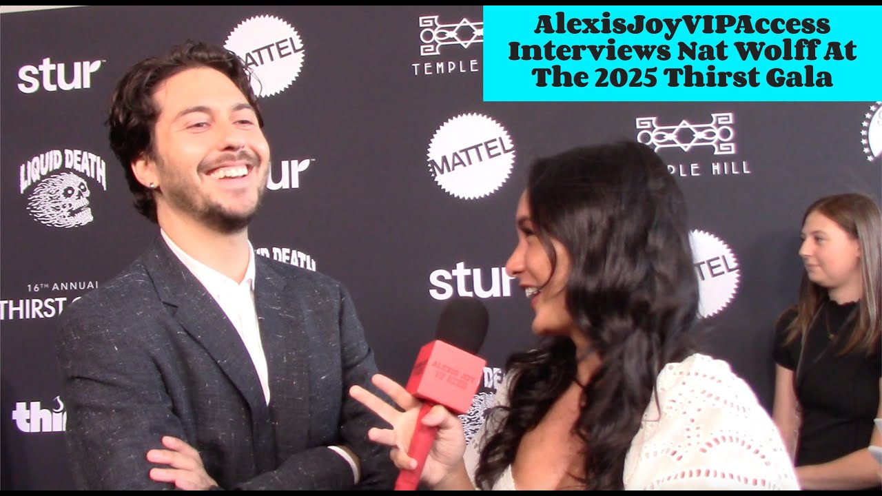 Nat Wolff Interview - Talks New Nat & Alex Song With Billie Eilish & Gia Coppola - 2025 Thirst Gala