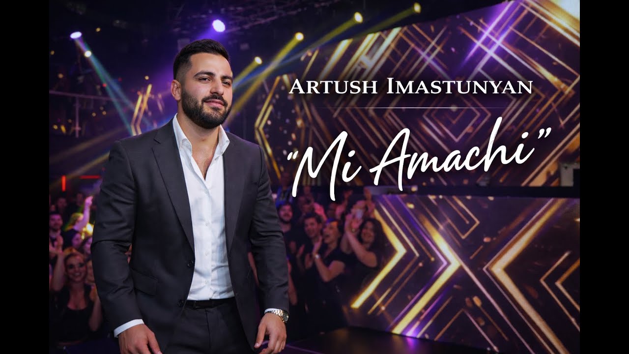 Artush Imastunyan - Mi Amachi - 2026 █▬█ █ ▀█▀