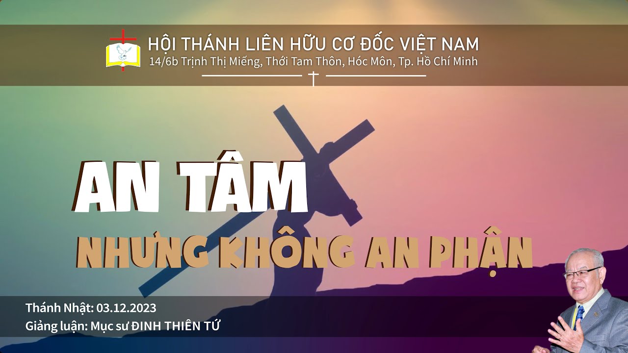 AN TÂM   NHƯNG KHÔNG AN PHẬN / MỤC SƯ ĐINH THIÊN TỨ @congbophucam