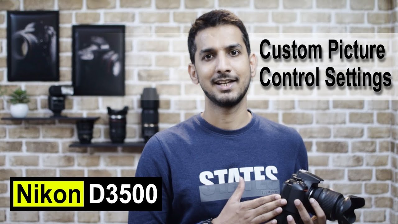 Nikon D3500 Custom Picture Control Settings
