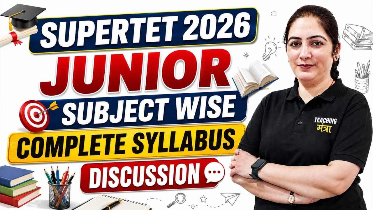 SuperTET 2026 Junior Complete Syllabus | Subject Wise Syllabus Discussion | New Exam Pattern 2026