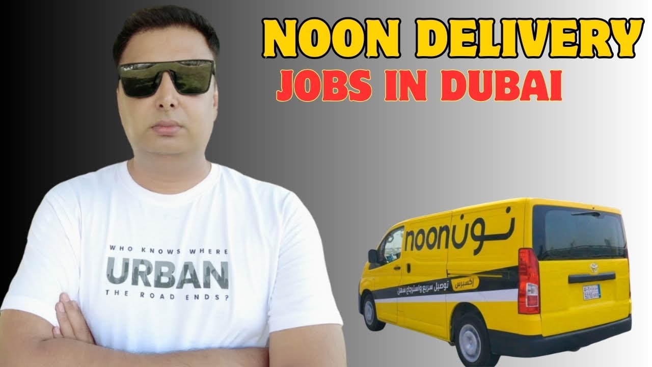 Noon Delivery Jobs With Own Car in Dubai | Exciting Careers Opportunities