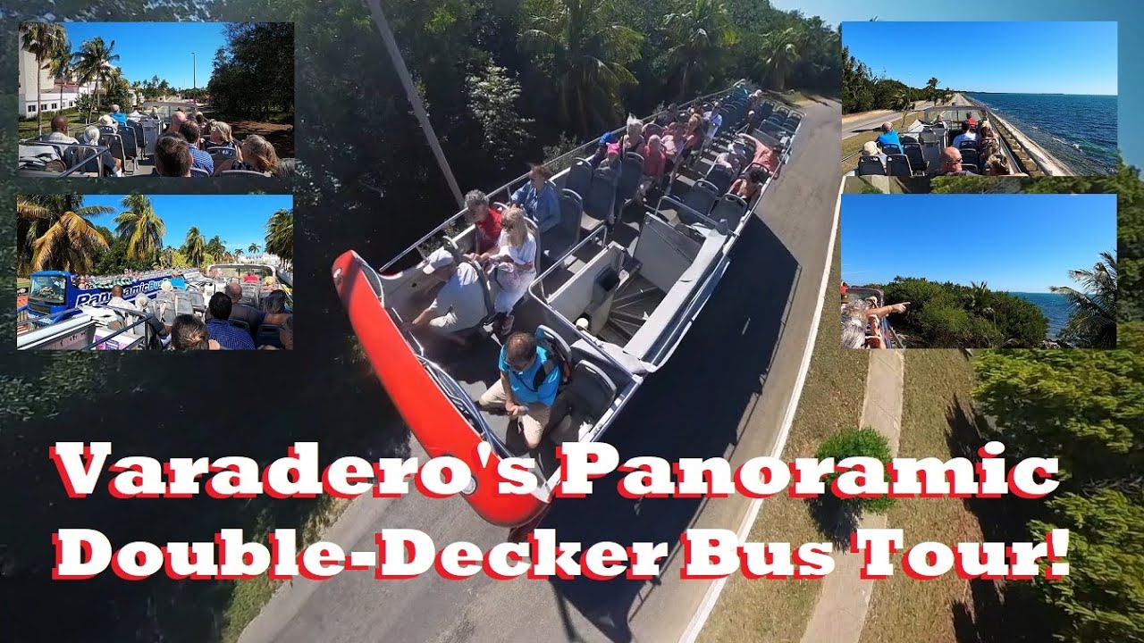 Hop On & Explore: Varadero's Panoramic Double-Decker Bus Tour!