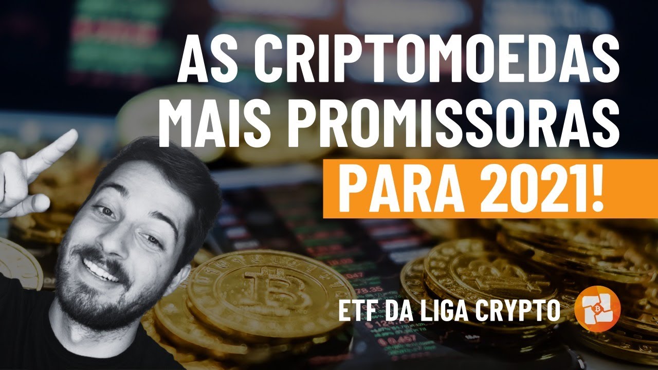 ETF LIGA CRYPTO: AS CRIPTOMOEDAS MAIS PROMISSORAS PARA 2021!
