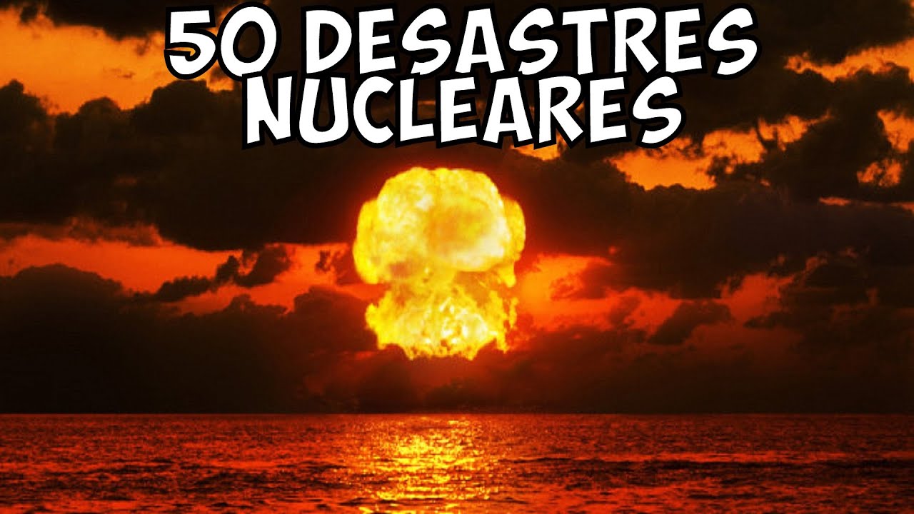 Os 50 Piores Desastres Nucleares e Radioativos do Mundo