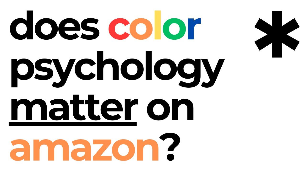 Does Color Psychology Affect YOUR Product & Sales on Amazon?