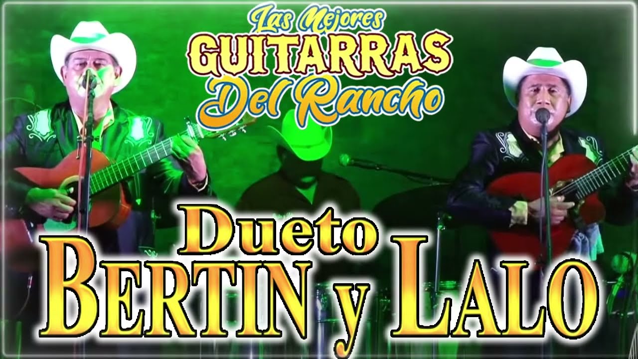 Dueto Bertin y Lalo Las Mejores Guitarras Del Rancho 2025