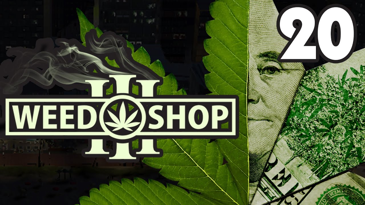 Let's Play Weed Shop 3 - Early Access - Part 20 - PC Gameplay