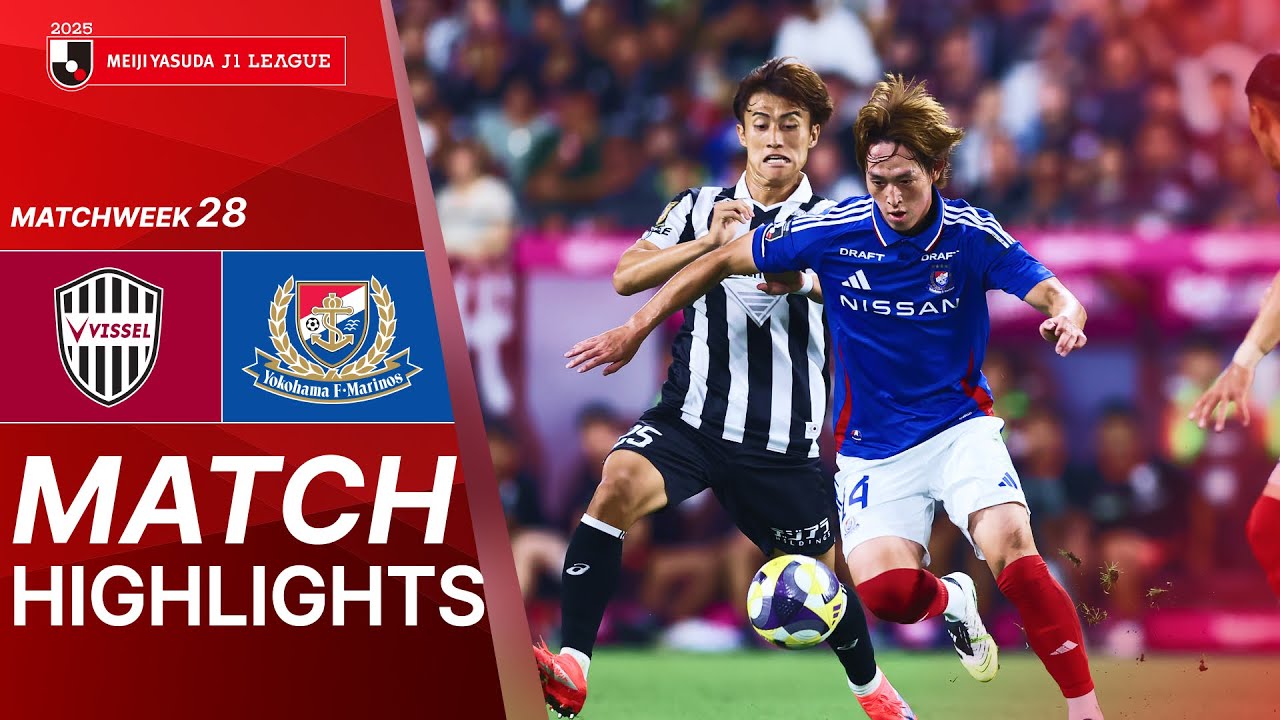 Vissel Kobe vs. Yokohama F•Marinos - Game Highlights | 2025 J1 LEAGUE | MW28