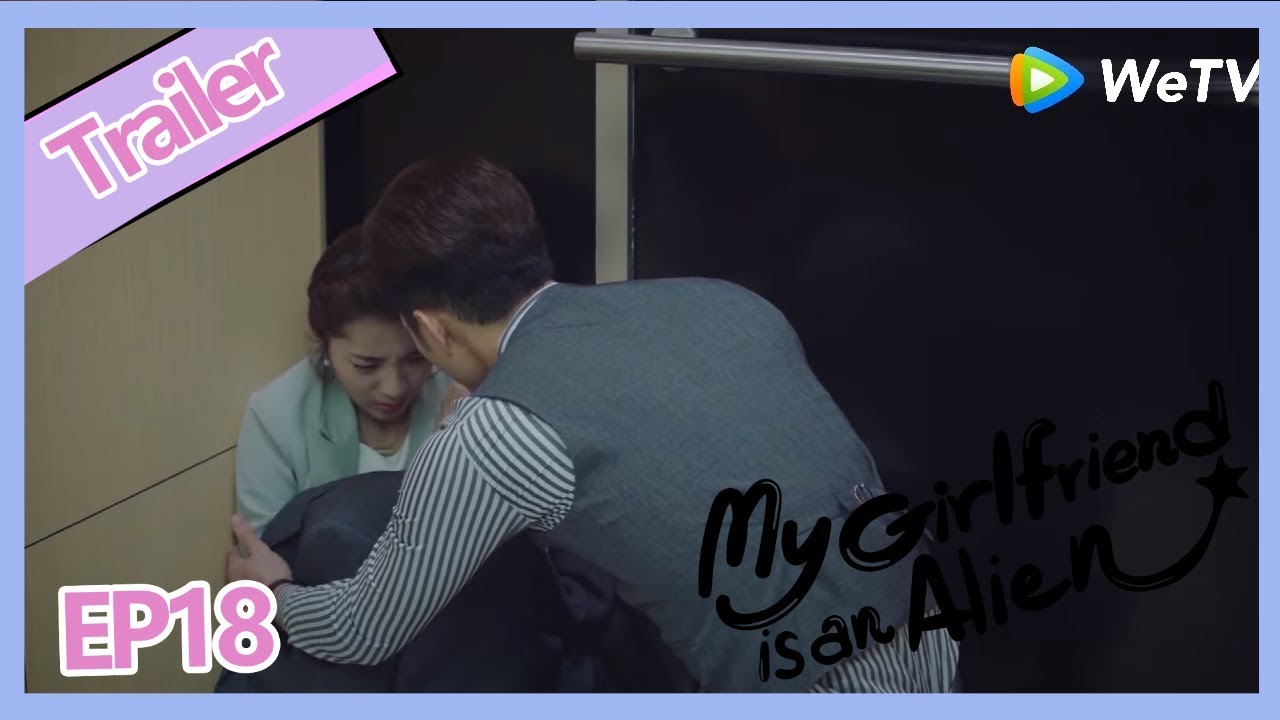 【ENG SUB 】My Girlfriend is an Alien EP18 Dangerous!? Xiao Qi ,Fang Leng was trapped in elevator