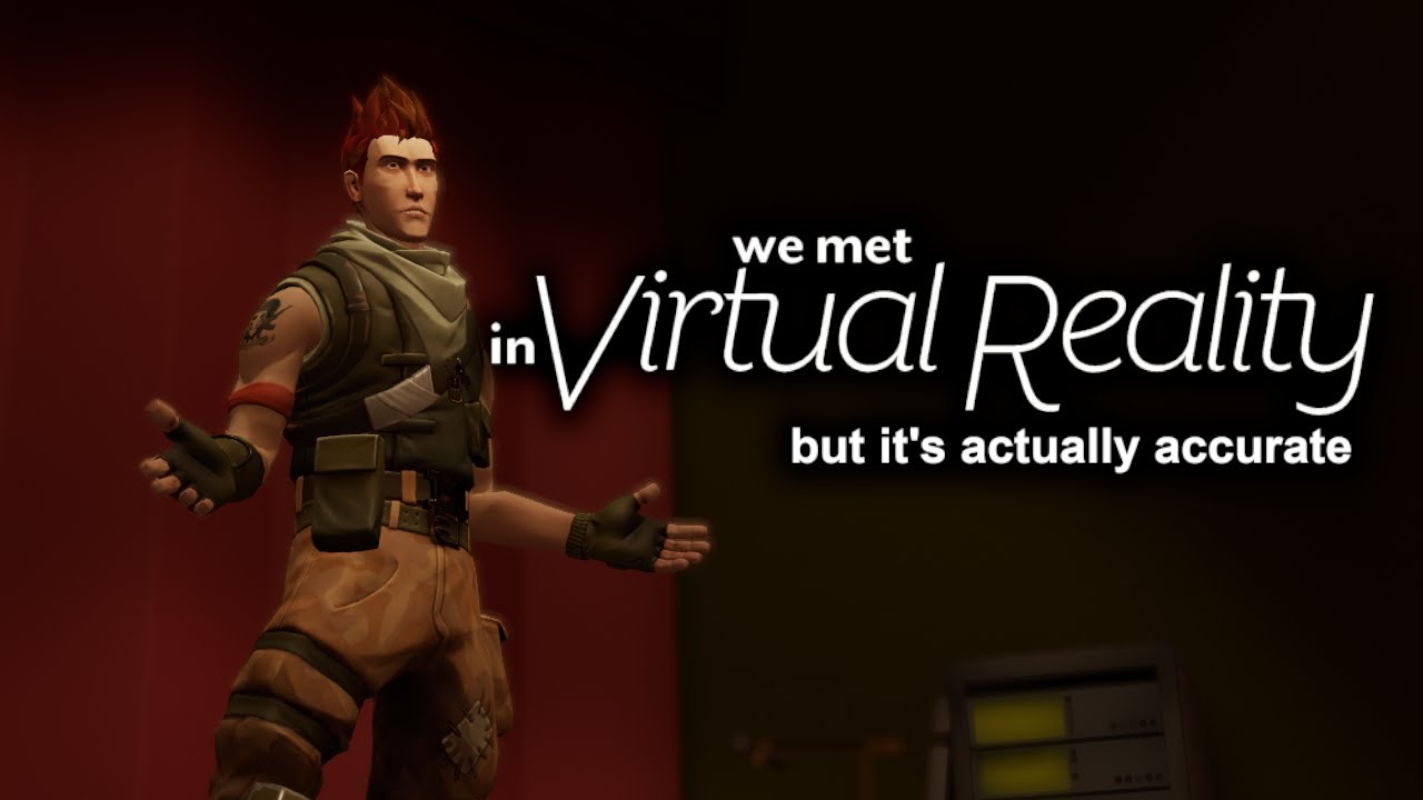 We Met in Virtual Reality but it's Actually Accurate Official Documentary