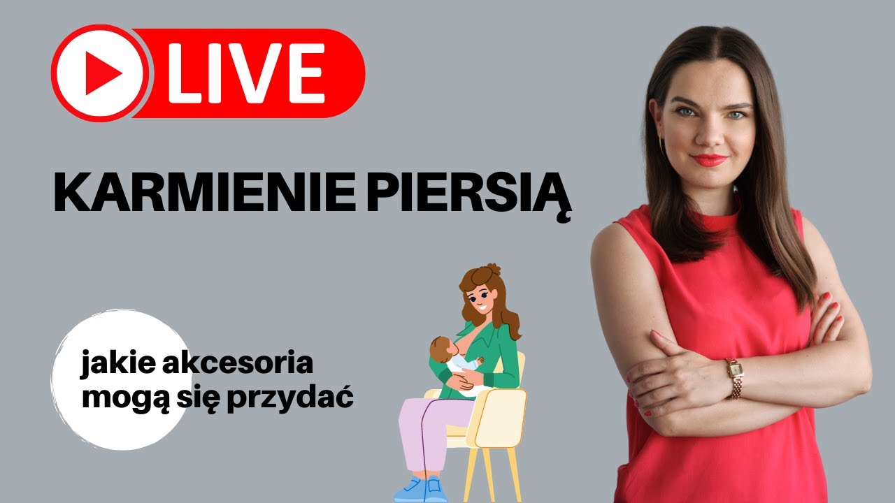LIVE z położną - Karmienie piersią - jakie akcesoria mogą się przydać