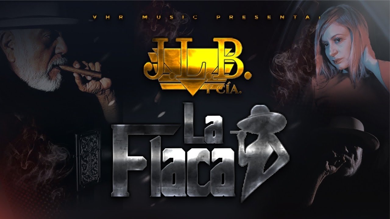 J.L.B. Y Cía - La Flaca (Video Oficial)