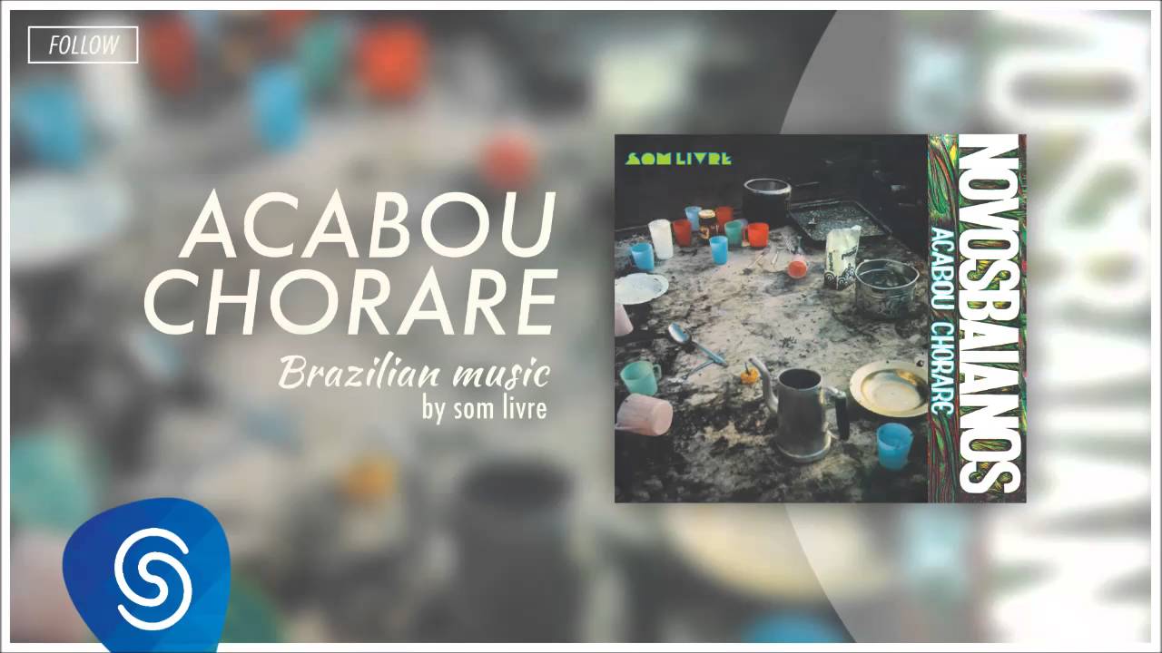 Novos Baianos - Brasil Pandeiro (Acabou Chorare) [Brazilian Music]