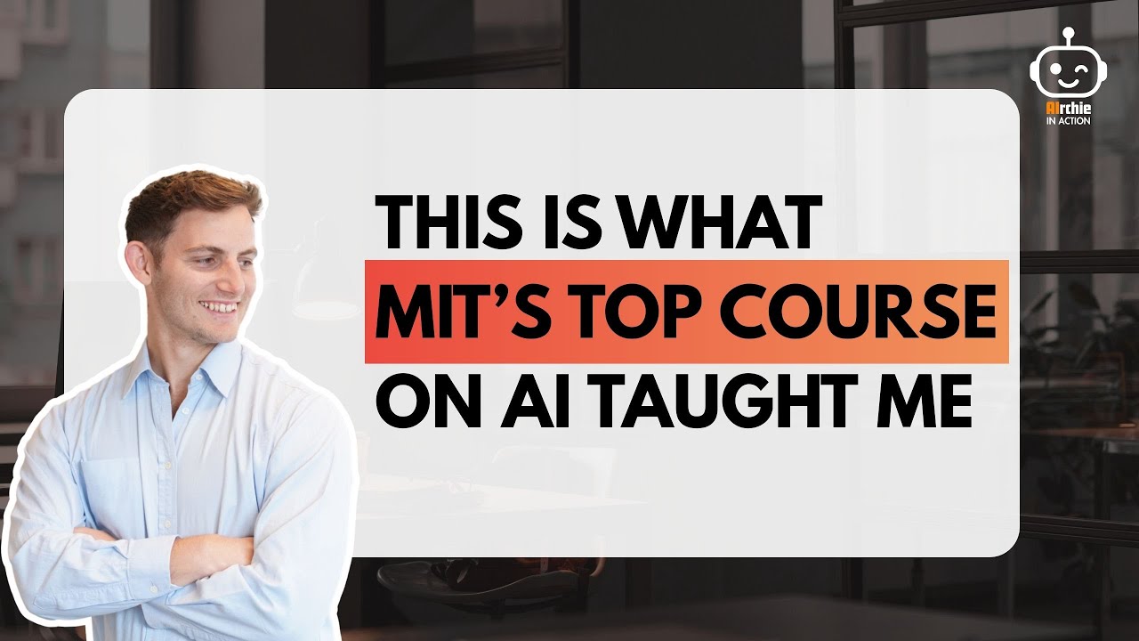 This is what MIT's top course on AI taught me