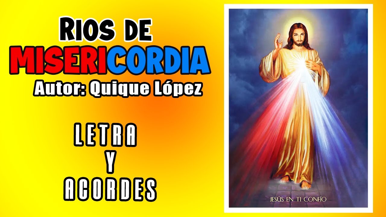 RIOS DE MISERICORDIA | Canto a la Divina Misericordia | Autor: Quique López | Canto de Salida