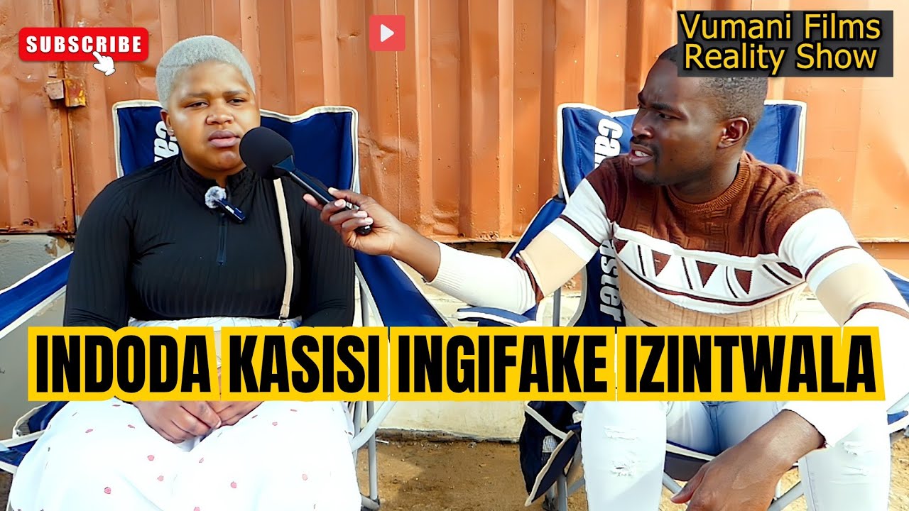 NGILALE NENDODA KASISI SENGIYAFA IZINTWALA VUMANIFILMS REALITY SHOW EP171