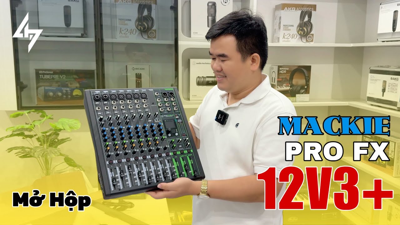 Mở Hộp Mixer Mackie Pro FX12 V3+ Chất Lượng Cao Của Mỹ Với Phần Tiếng Vang Chỉnh Chuyên Sâu Quá Hay