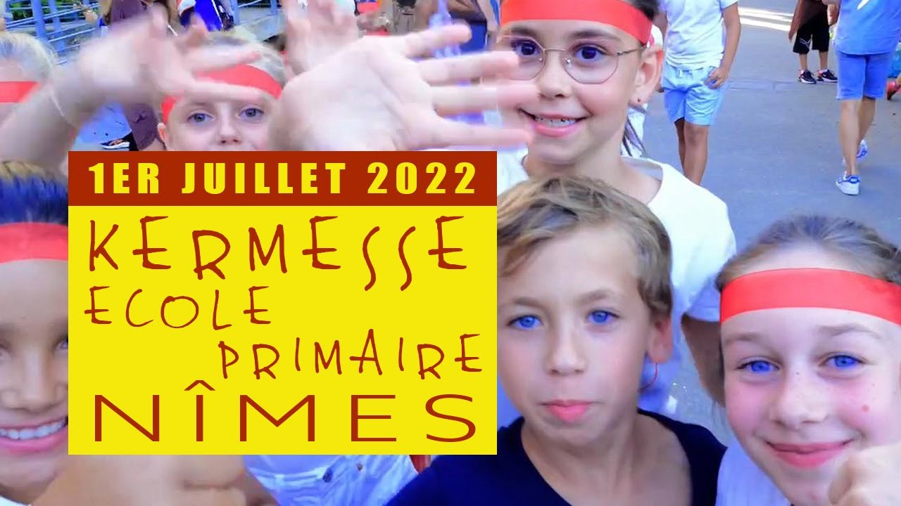Kermesse de l'école Nîmes, vendredi 1er juillet 2022
