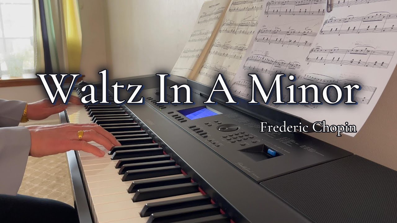 Waltz in A Minor, B. 150, Op. Posth. - Chopin