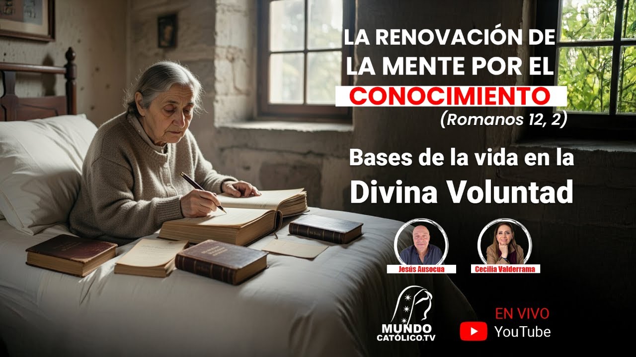 Las bases de la Divina Voluntad: la renovación de la mente por el conocimiento (Romanos 12.2).