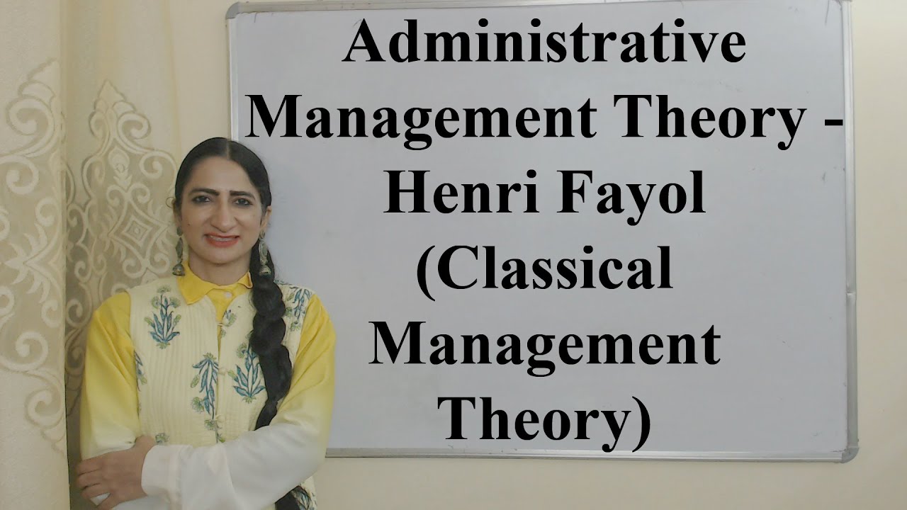 Administrative Management Theory - Henri Fayol (Classical Management Theory)