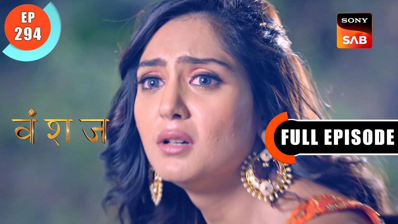 Isha Ki Majboori | Vanshaj | Ep 294 | Full Episode | 18 May 2024
