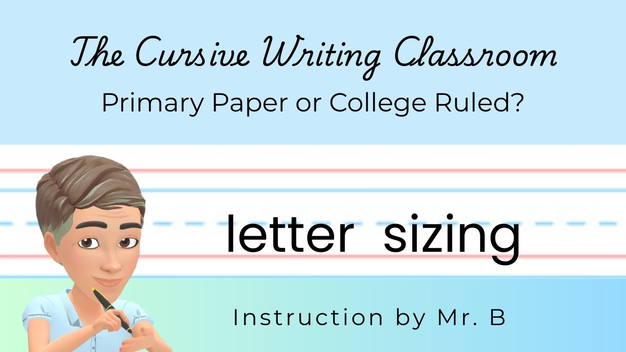 How to Size Letters on Primary and College-Ruled Paper (for those who need clarity).