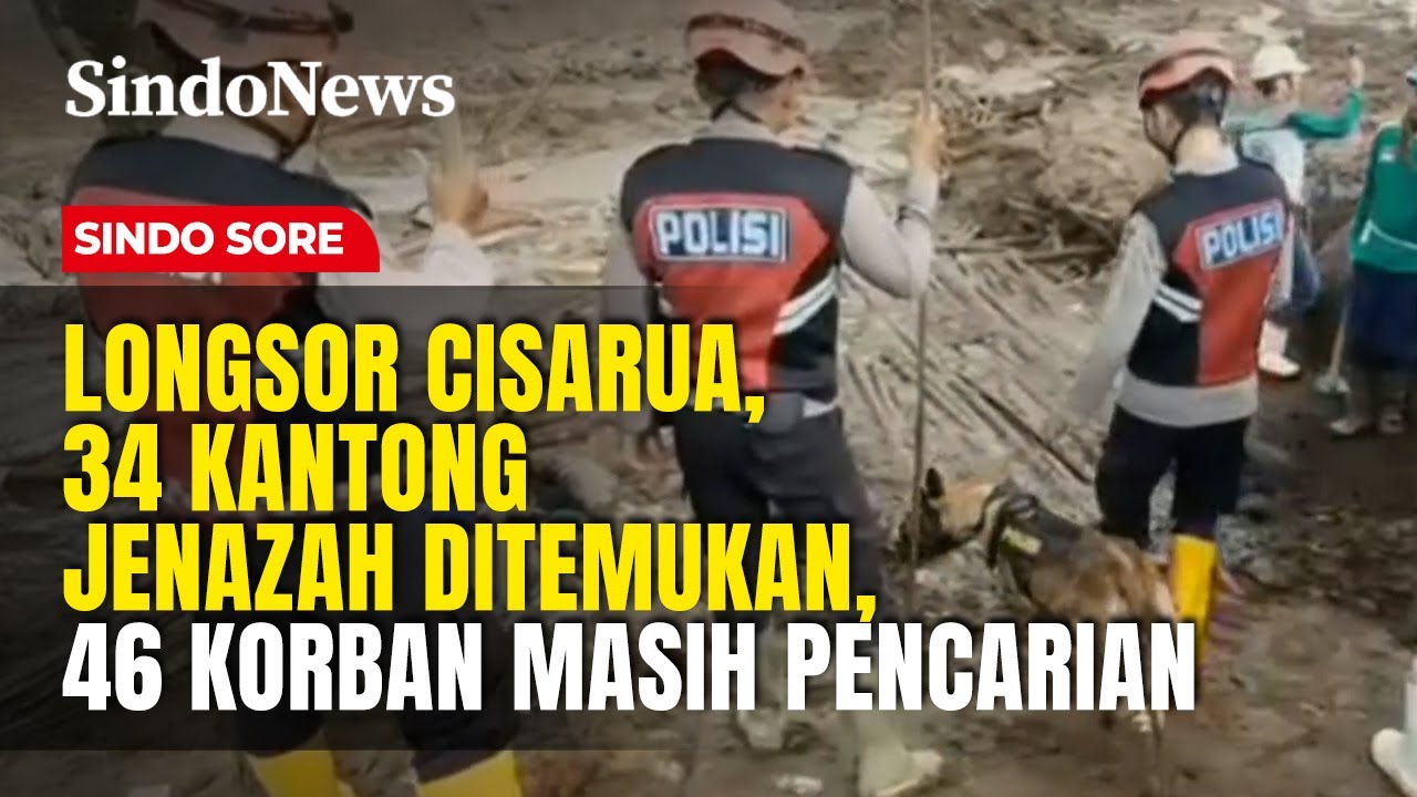 Longsor Cisarua, 34 Kantong Jenazah Ditemukan, 46 Korban Masih Pencarian | Sindo Sore | 27/01