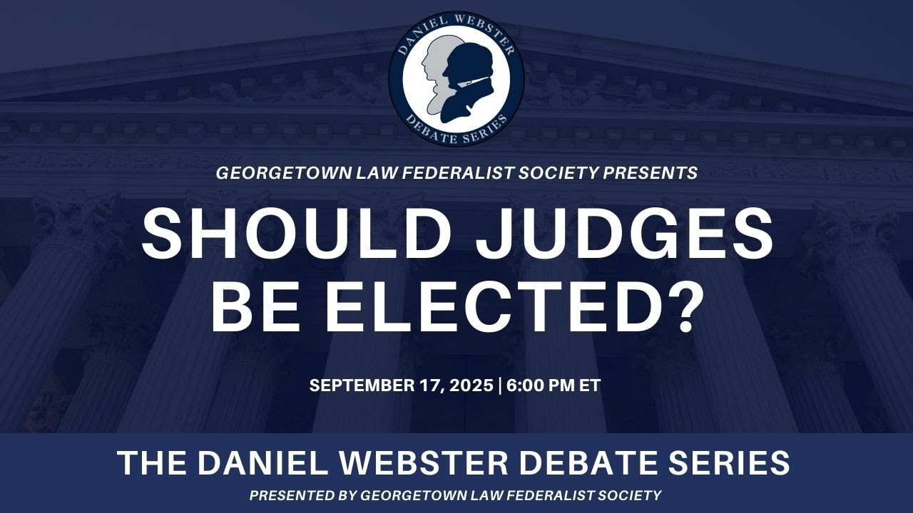 Should Judges Be Elected - Daniel Webster Debate Series (HQ Version In Description Below)